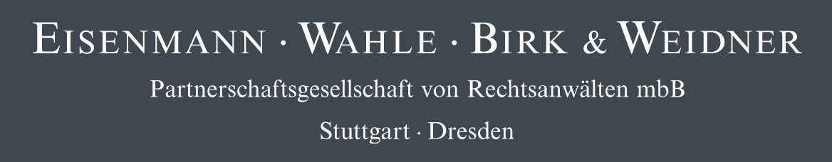 Rechtsanwälte Eisenmann Wahle Birk & Weidner Rechtsanwälte Eisenmann Wahle Birk & Weidner